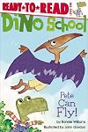 Pete Can Fly! (Dino School)