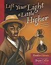Lift Your Light a Little Higher: The Story of Stephen Bishop: Slave-Explorer