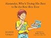 Alexander, Who's Trying His Best to Be the Best Boy Ever