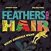 Feathers and Hair, What Animals Wear