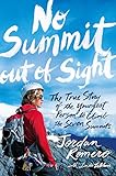 No Summit Out Of Sight The True Story Of The Youngest Person To Climb The Seven Summits