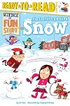 The Cool Story Behind Snow: Ready-to-Read Level 3 (Science of Fun Stuff)
