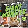 Tiny Hamster Is a Giant Monster