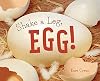 Shake a Leg, Egg!