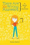 There Are No Wrong Answers: A Book of Quizzes