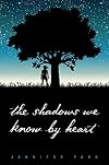 The Shadows We Know by Heart