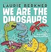 We Are the Dinosaurs