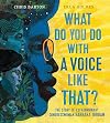 What Do You Do with a Voice Like That?