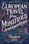 European Travel for the Monstrous Gentlewoman