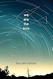 We Are The Ants