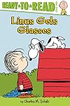 Linus Gets Glasses: Ready-to-Read Level 2 (Peanuts)