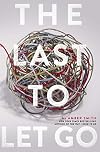 The Last to Let Go