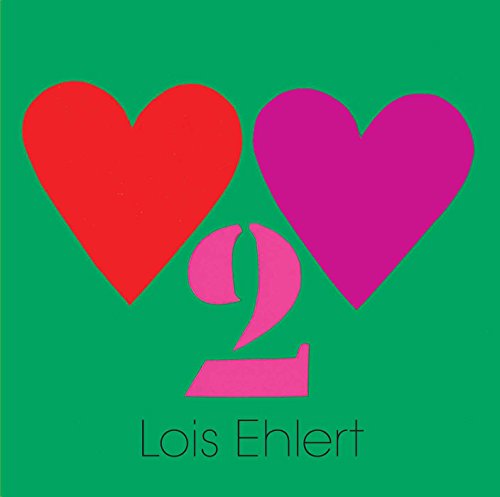 [Heart] 2 [heart] / Lois Ehlert