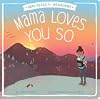 Mama Loves You So (New Books for Newborns)
