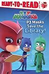 PJ Masks Save the Library!: Ready-to-Read Level 1