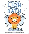 When Your Lion Needs a Bath