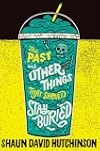 The Past and Other Things That Should Stay Buried
