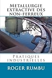 Metallurgie Extractive Des Non Ferreux   Pratiques Industrielles