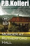 Murder at Rutherford Hall: Rachel Markham Mystery Series (Volume 1)