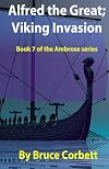 Alfred the Great; Viking Invasion