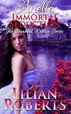 Arielle Immortal Seduction (Arielle Immortal Rapture) (Volume 2)