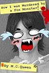 How I was Murdered by a Fox Monster