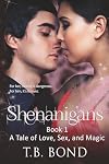 Shenanigans (Love, Sex, and Magic) (Volume 1)