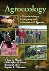 Agroecology: A Transdisciplinary, Participatory and Action-oriented Approach (Advances in Agroecology)