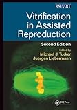 Vitrification In Assisted Reproduction Second Edition