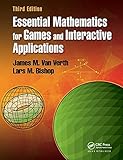 Essential Mathematics For Games And Interactive Applications