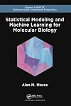 Statistical Modeling and Machine Learning for Molecular Biology
