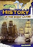 History Of The Great Lakes Exploring The Great Lakes