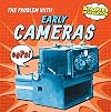 The Problem With Early Cameras (Bloopers of Invention)