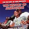 The History of Juneteenth (The History of Our Holidays, 4)