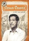 Cesar Chavez in His Own Words (Eyewitness to History)