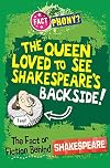 The Queen Loved to See Shakespeare's Backside!: The Fact or Fiction Behind Shakespeare (Fact or Phony?)