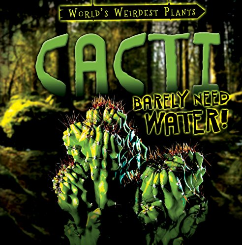 Cover of Cacti Barely Need Water!