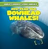 200-Year-Old Bowhead Whales! (World's Longest-Living Animals)