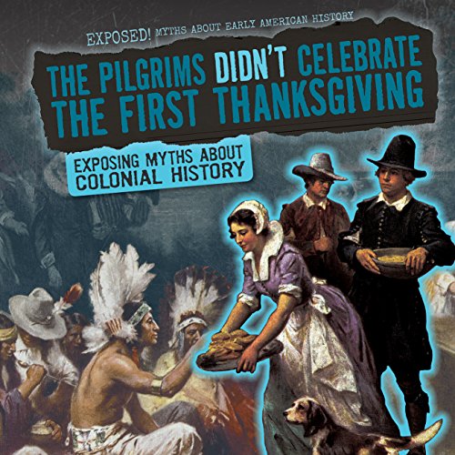 Cover of Pilgrims Didn't Celebrate the First Thanksgiving