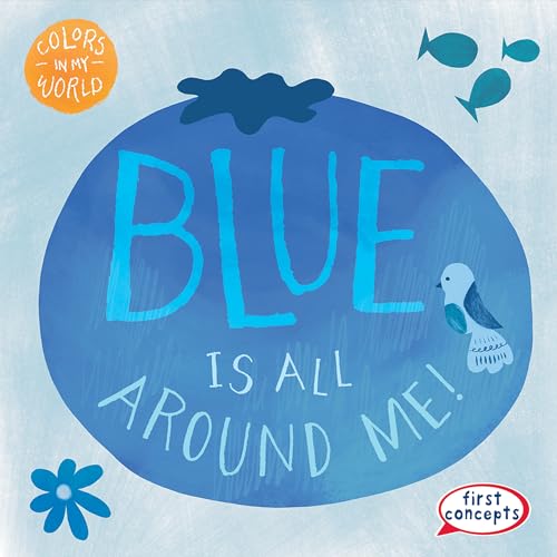 Blue Is All Around Me! / by Connors, Kathleen