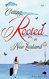 Getting Rooted in New Zealand