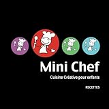 Mini Chef: Cuisine Cr%C3%A9ative Pour Enfants