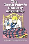 The Tooth Fairy's Unlikely Adventure (The Fairy Tale Series)