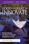 Good to Great to Innovate: Recalculating the Route to Career Readiness, K-12