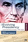 The Evolving Presidency: Landmark Documents, 1787-2015
