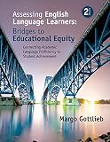 Assessing English Language Learners Bridges To Educational Equity Connecting Academic Language Proficiency To Student Achievement