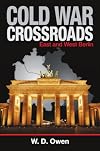 Cold War Crossroads: East and West Berlin