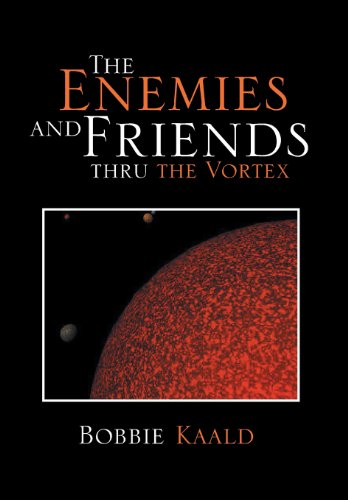 The Enemies and Friends thru the Vortex