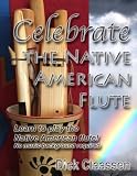 Celebrate The Native American Flute Learn To Play The Native American Flute Earthflute Volume 1
