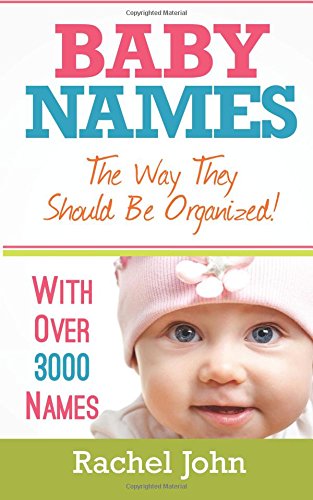 Baby Names: The Way They Should Be Organized! book cover